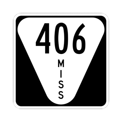 Mississippi 406 (Mississippi) (Road Sign) STICKER Vinyl Kiss-Cut Decal 4 Inch White - The Sticker Space