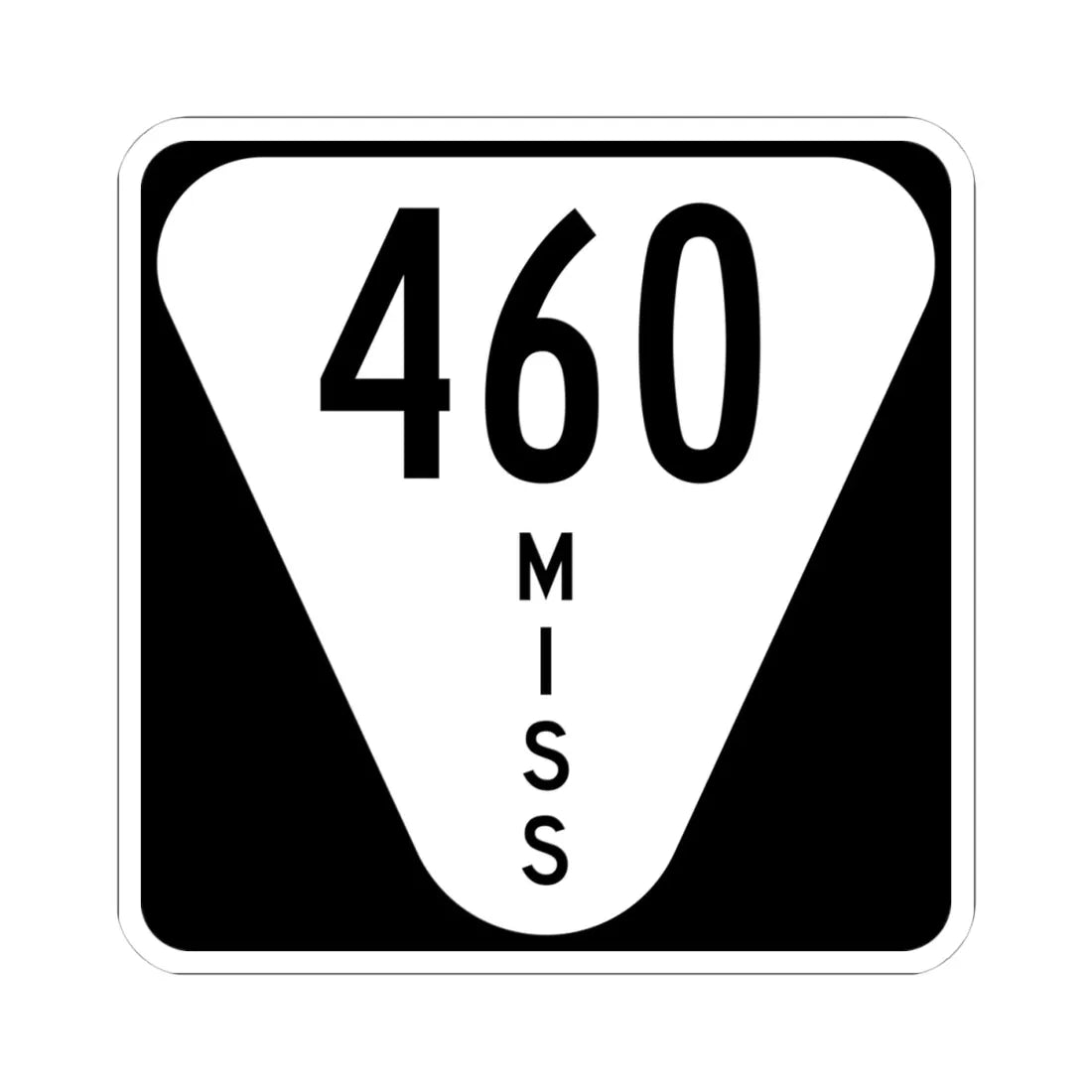Mississippi 460 (Mississippi) (Road Sign) STICKER Vinyl Kiss-Cut Decal 4 Inch White - The Sticker Space