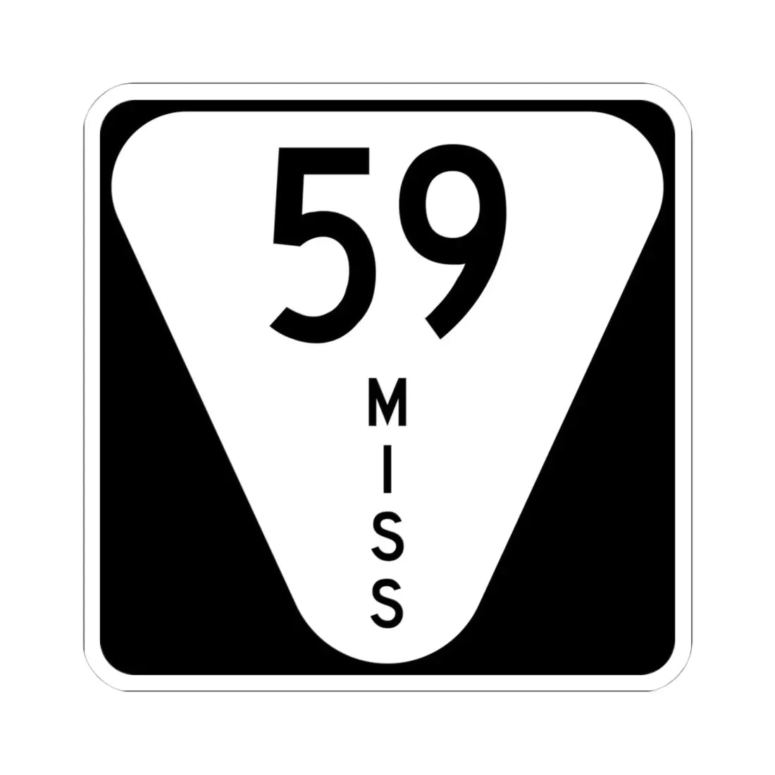 Mississippi 59 (Mississippi) (Road Sign) STICKER Vinyl Kiss-Cut Decal 4 Inch White - The Sticker Space