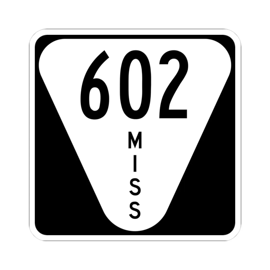 Mississippi 602 (Mississippi) (Road Sign) STICKER Vinyl Kiss-Cut Decal 3 Inch White - The Sticker Space