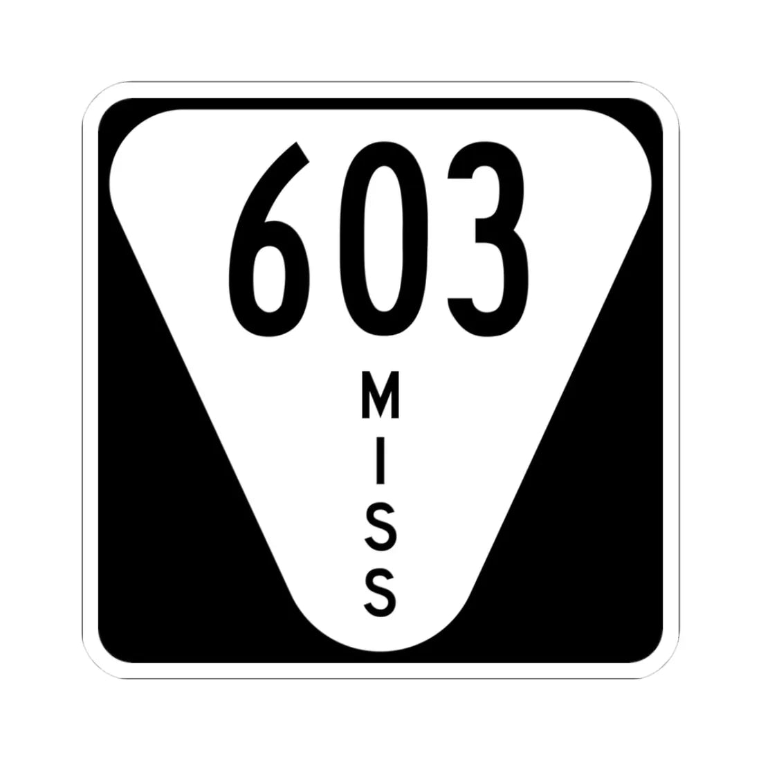 Mississippi 603 (Mississippi) (Road Sign) STICKER Vinyl Kiss-Cut Decal 3 Inch White - The Sticker Space
