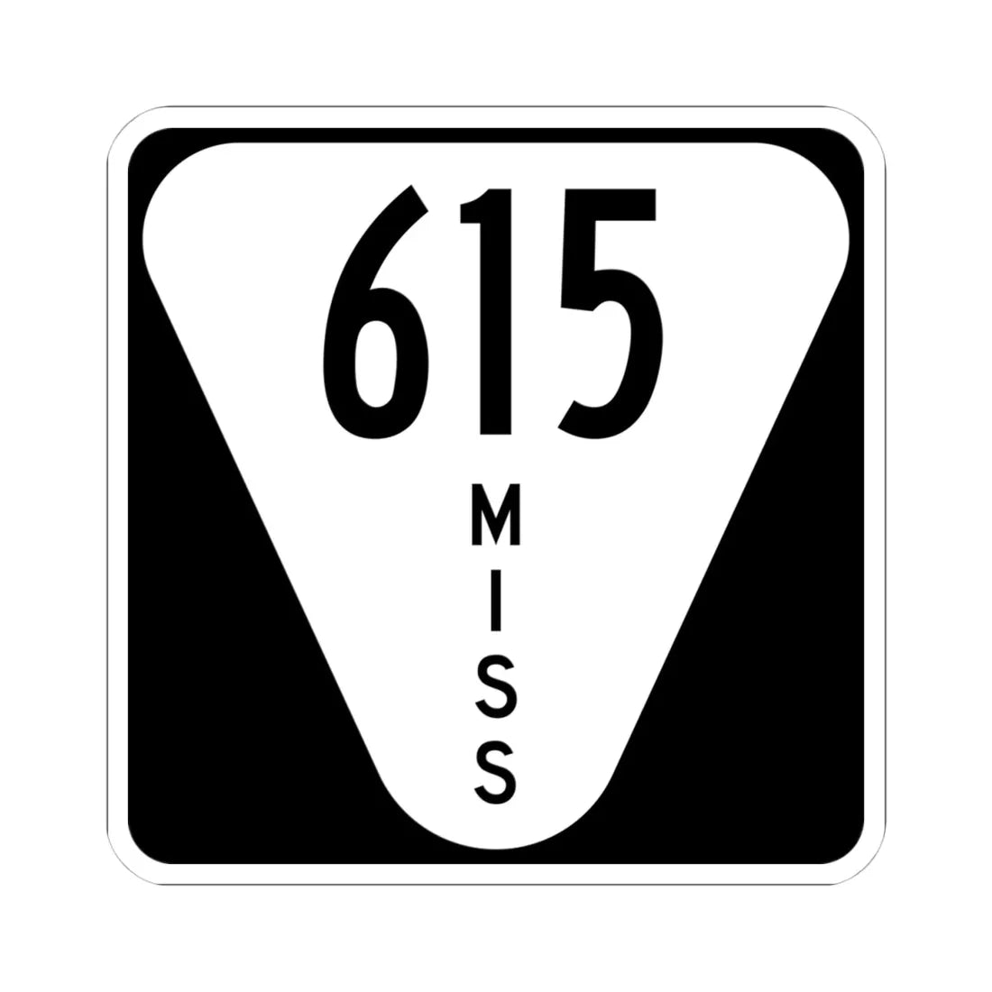 Mississippi 615 (Mississippi) (Road Sign) STICKER Vinyl Kiss-Cut Decal 4 Inch White - The Sticker Space