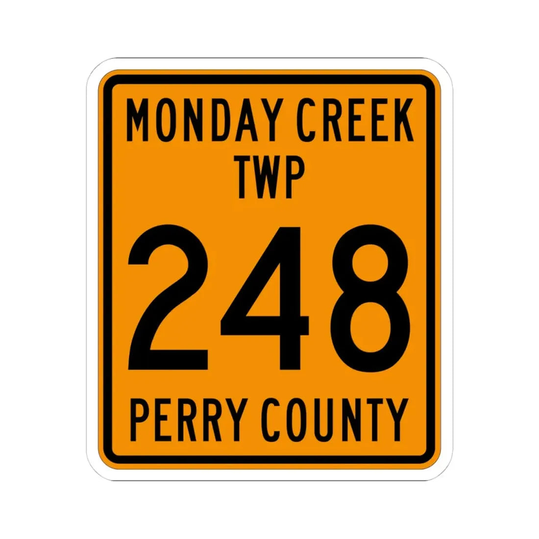 Monday Creek Township Route 248 Perry County Ohio (Ohio) (Road Sign) STICKER Vinyl Kiss-Cut Decal 4 Inch White - The Sticker Space