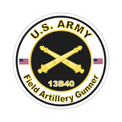 MOS 13B40 Field Artillery Gunner (U.S. Army) STICKER Vinyl Die-Cut Decal 6 Inch - The Sticker Space
