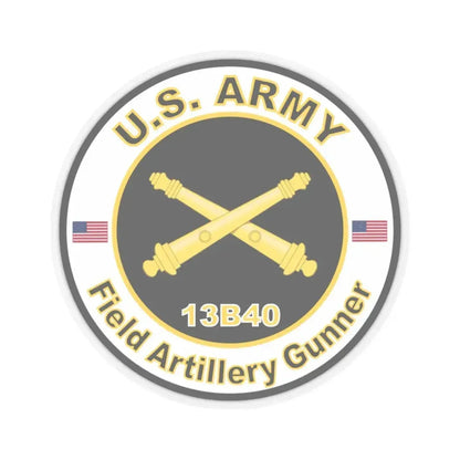 MOS 13B40 Field Artillery Gunner (U.S. Army) STICKER Vinyl Kiss-Cut Decal 3 Inch Transparent - The Sticker Space