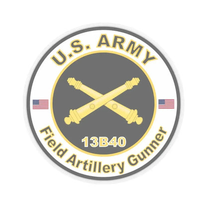 MOS 13B40 Field Artillery Gunner (U.S. Army) STICKER Vinyl Kiss-Cut Decal 4 Inch Transparent - The Sticker Space