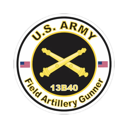 MOS 13B40 Field Artillery Gunner (U.S. Army) STICKER Vinyl Kiss-Cut Decal 4 Inch White - The Sticker Space