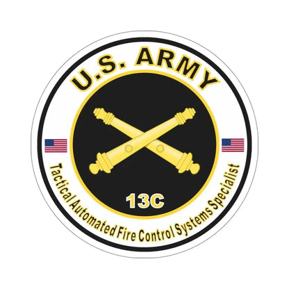 MOS 13C Tactical Automated Fire Control Systems Specialist (U.S. Army) STICKER Vinyl Die-Cut Decal 6 Inch - The Sticker Space
