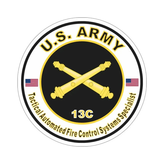 MOS 13C Tactical Automated Fire Control Systems Specialist (U.S. Army) STICKER Vinyl Die-Cut Decal 6 Inch - The Sticker Space