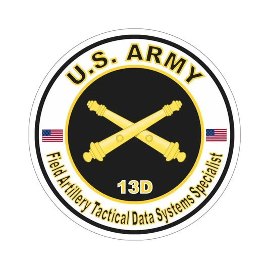 MOS 13D Field Artillery Tactical Data Systems Specialist (U.S. Army) STICKER Vinyl Die-Cut Decal 6 Inch - The Sticker Space
