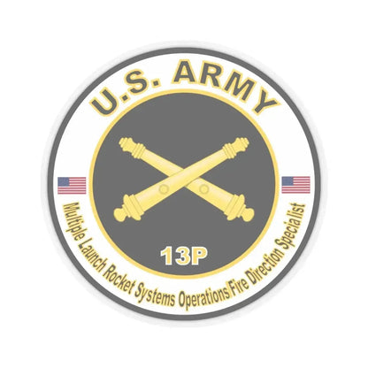 MOS 13P Multiple Launch Rocket Systems Operations Fire Direction Specialist (U.S. Army) STICKER Vinyl Kiss-Cut Decal 4 Inch Transparent - The Sticker Space