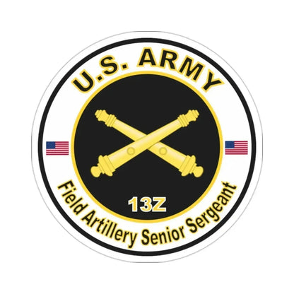 MOS 13Z Field Artillery Senior Sergeant (U.S. Army) STICKER Vinyl Die-Cut Decal 2 Inch - The Sticker Space
