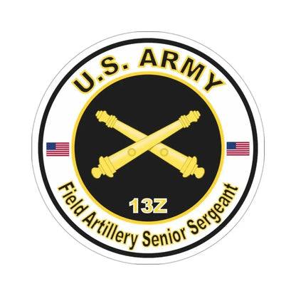 MOS 13Z Field Artillery Senior Sergeant (U.S. Army) STICKER Vinyl Die-Cut Decal 3 Inch - The Sticker Space