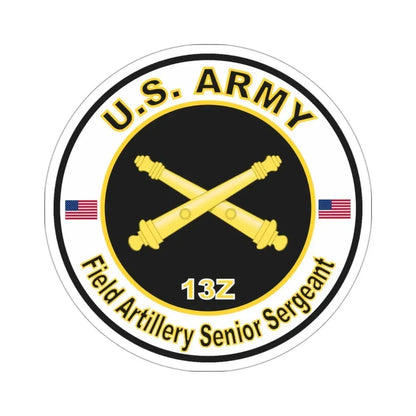 MOS 13Z Field Artillery Senior Sergeant (U.S. Army) STICKER Vinyl Die-Cut Decal 3 Inch - The Sticker Space