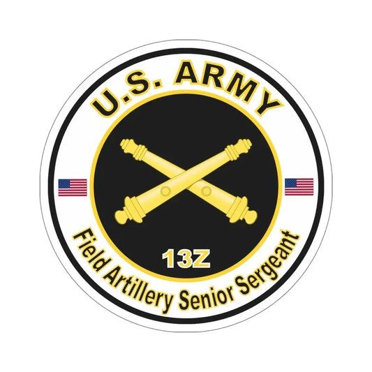 MOS 13Z Field Artillery Senior Sergeant (U.S. Army) STICKER Vinyl Die-Cut Decal 6 Inch - The Sticker Space