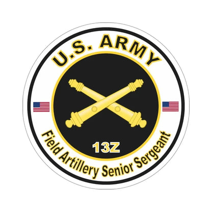 MOS 13Z Field Artillery Senior Sergeant (U.S. Army) STICKER Vinyl Die-Cut Decal - The Sticker Space