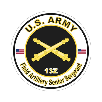 MOS 13Z Field Artillery Senior Sergeant (U.S. Army) STICKER Vinyl Die-Cut Decal - The Sticker Space