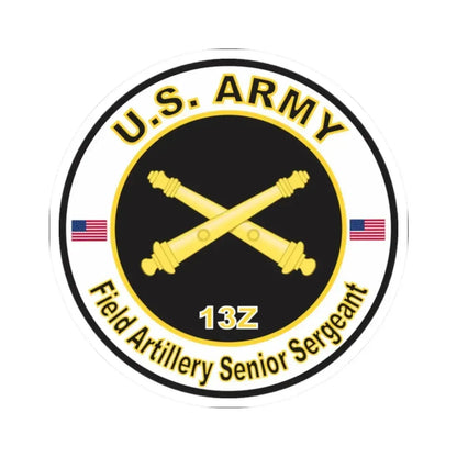 MOS 13Z Field Artillery Senior Sergeant (U.S. Army) STICKER Vinyl Kiss-Cut Decal 2 Inch White - The Sticker Space