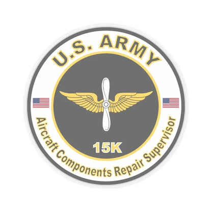 MOS 15K Aircraft Components Repairer Supervisor (U.S. Army) STICKER Vinyl Kiss-Cut Decal 4 Inch Transparent - The Sticker Space