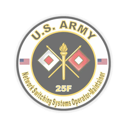 MOS 25F Network Switching Systems Operator-Maintainer (U.S. Army) STICKER Vinyl Kiss-Cut Decal 4 Inch Transparent - The Sticker Space