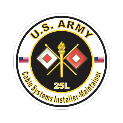 MOS 25L Cable Systems Installer-Maintainer (U.S. Army) STICKER Vinyl Kiss-Cut Decal 4 Inch White - The Sticker Space