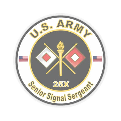 MOS 25X Senior Signal Sergeant (U.S. Army) STICKER Vinyl Kiss-Cut Decal 4 Inch Transparent - The Sticker Space