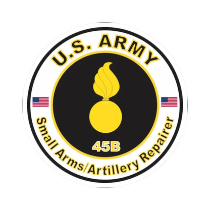 MOS 45B Small Arms Artillery Repairer (U.S. Army) STICKER Vinyl Kiss-Cut Decal - The Sticker Space