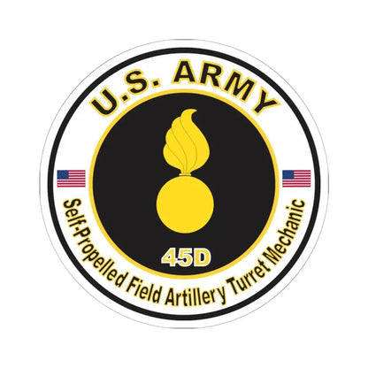MOS 45D Self-Propelled Field Artillery Turret Mechanic (U.S. Army) STICKER Vinyl Kiss-Cut Decal 6 Inch White - The Sticker Space
