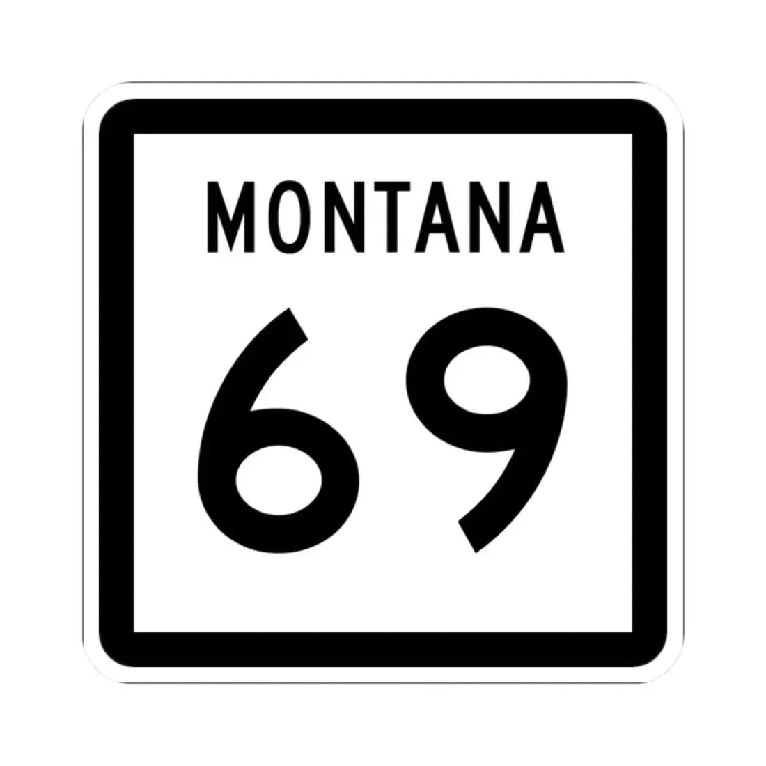 MT-69 (Montana) (Road Sign) STICKER Vinyl Kiss-Cut Decal 2 Inch White - The Sticker Space