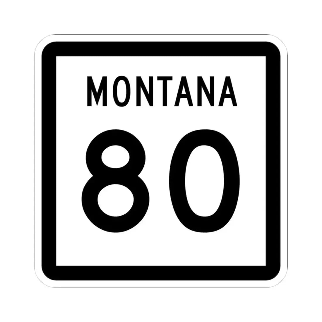 MT-80 (Montana) (Road Sign) STICKER Vinyl Kiss-Cut Decal 3 Inch White - The Sticker Space