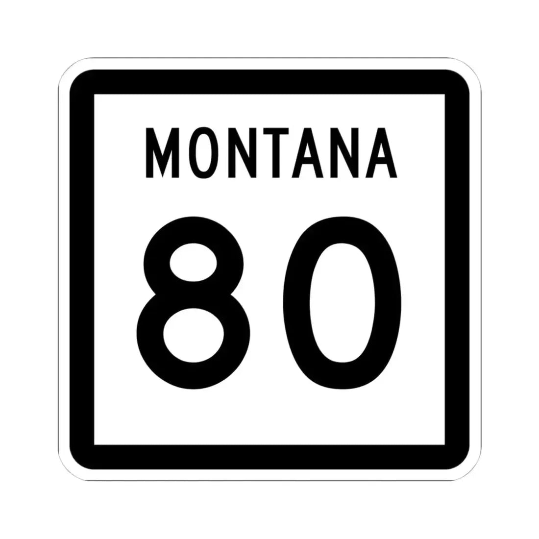 MT-80 (Montana) (Road Sign) STICKER Vinyl Kiss-Cut Decal 4 Inch White - The Sticker Space