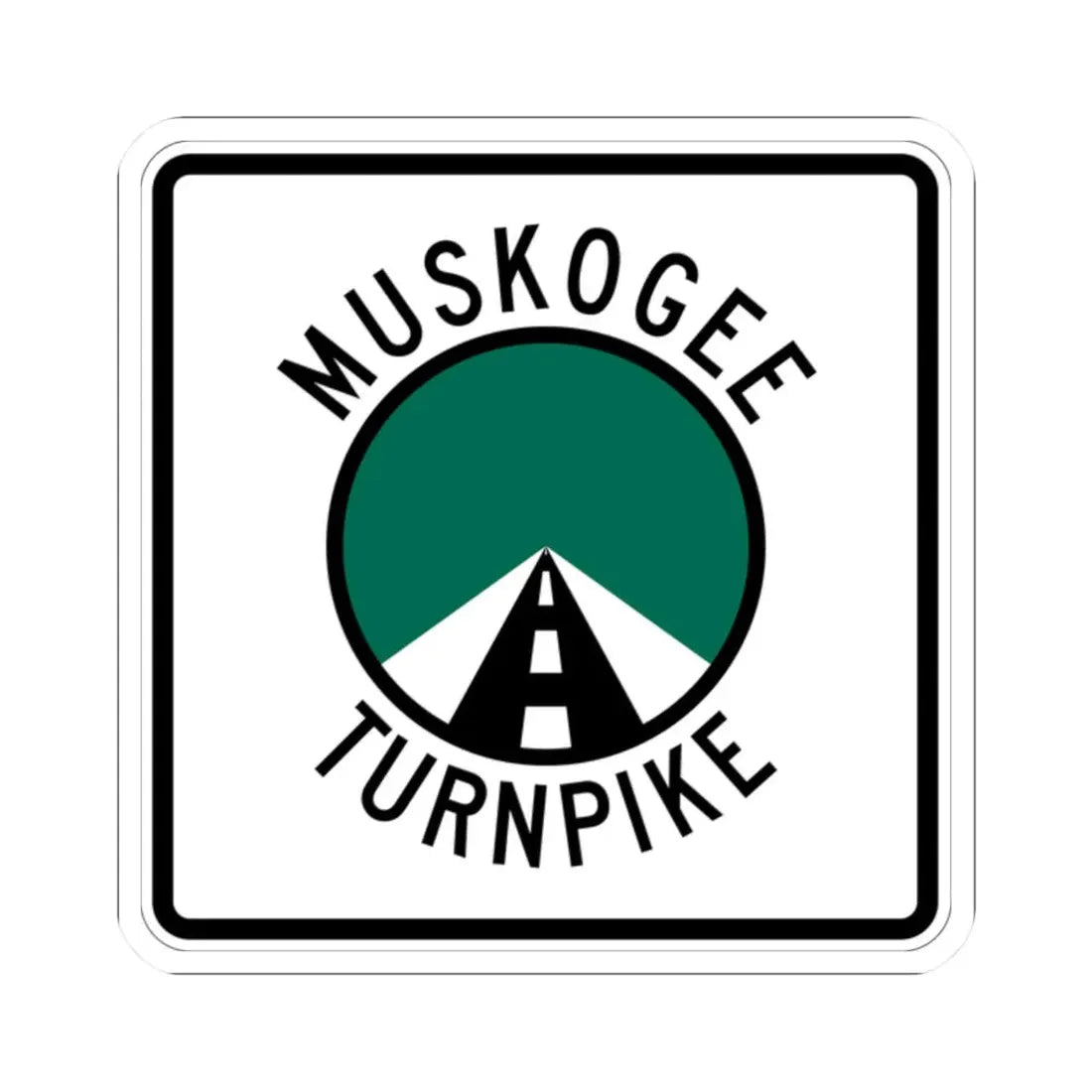 Muskogee Turnpike (Oklahoma) (Road Sign) STICKER Vinyl Kiss-Cut Decal 2 Inch White - The Sticker Space