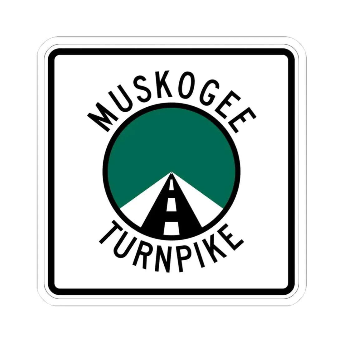 Muskogee Turnpike (Oklahoma) (Road Sign) STICKER Vinyl Kiss-Cut Decal 3 Inch White - The Sticker Space