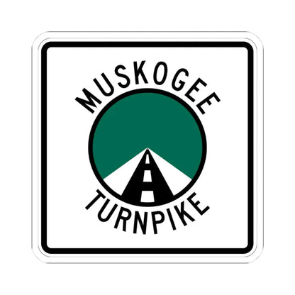 Muskogee Turnpike (Oklahoma) (Road Sign) STICKER Vinyl Kiss-Cut Decal 3 Inch White - The Sticker Space