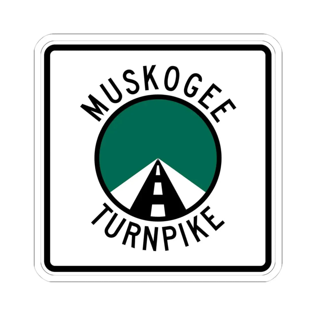 Muskogee Turnpike (Oklahoma) (Road Sign) STICKER Vinyl Kiss-Cut Decal 4 Inch White - The Sticker Space