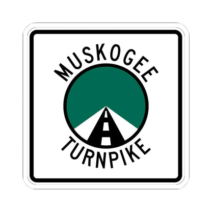 Muskogee Turnpike (Oklahoma) (Road Sign) STICKER Vinyl Kiss-Cut Decal 4 Inch White - The Sticker Space