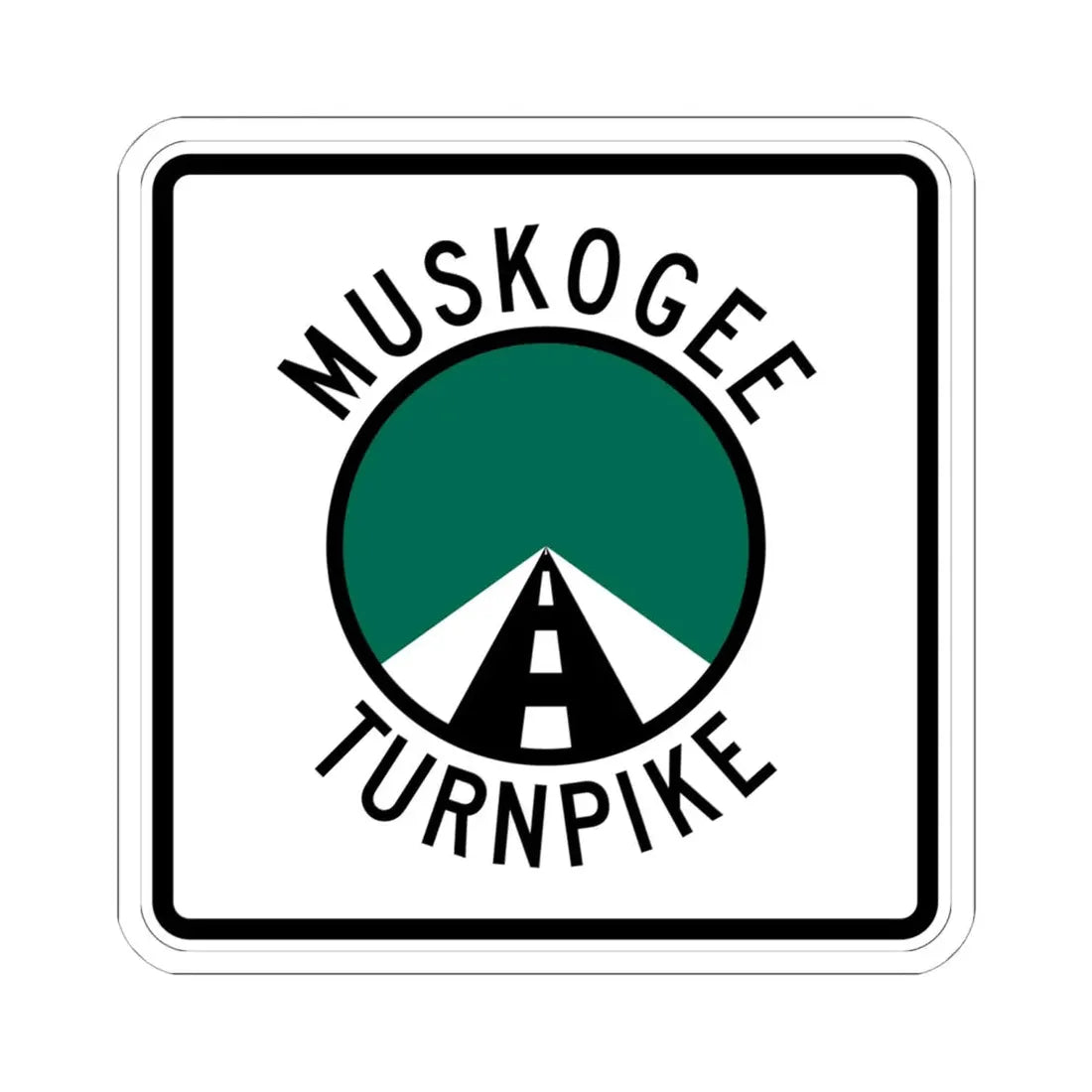 Muskogee Turnpike (Oklahoma) (Road Sign) STICKER Vinyl Kiss-Cut Decal 6 Inch White - The Sticker Space