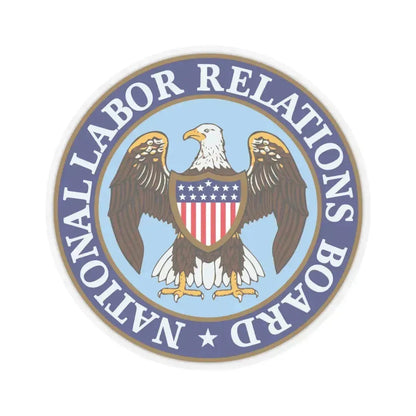 National Labor Relations Board - STICKER Vinyl Kiss-Cut Decal 3 Inch Transparent - The Sticker Space
