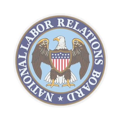 National Labor Relations Board - STICKER Vinyl Kiss-Cut Decal 6 Inch Transparent - The Sticker Space