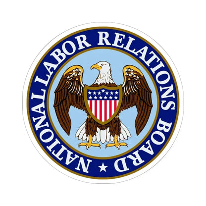 National Labor Relations Board - STICKER Vinyl Kiss-Cut Decal 6 Inch White - The Sticker Space
