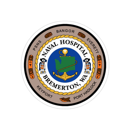 Naval Hospital Bremerton WAS 2006 (U.S. Navy) Transparent STICKER Die-Cut Vinyl Decal-6 Inch-The Sticker Space