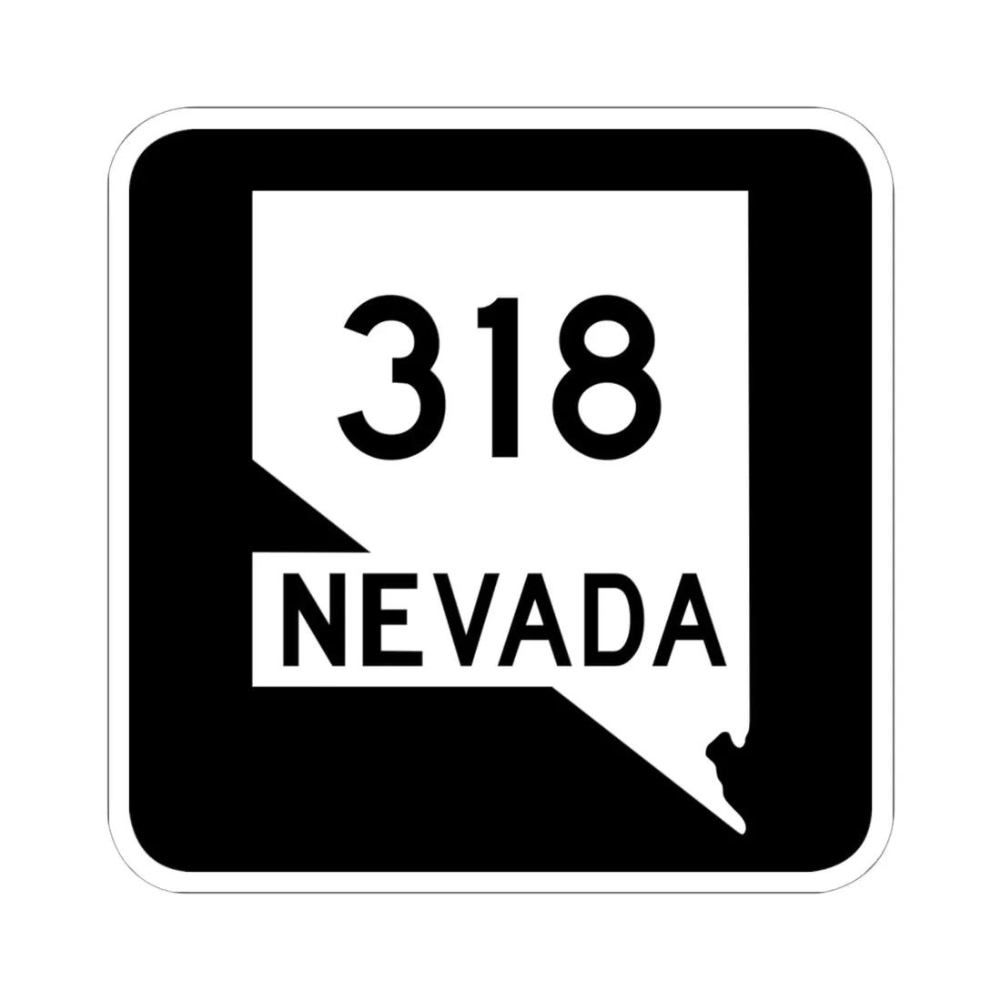 Nevada 318 (Nevada) (Road Sign) STICKER Vinyl Kiss-Cut Decal 6 Inch White - The Sticker Space