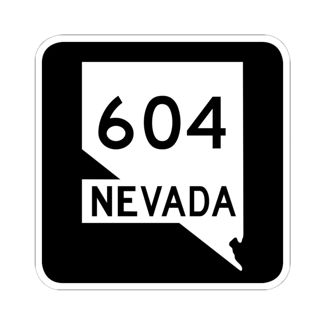 Nevada 604 (Nevada) (Road Sign) STICKER Vinyl Kiss-Cut Decal 6 Inch White - The Sticker Space