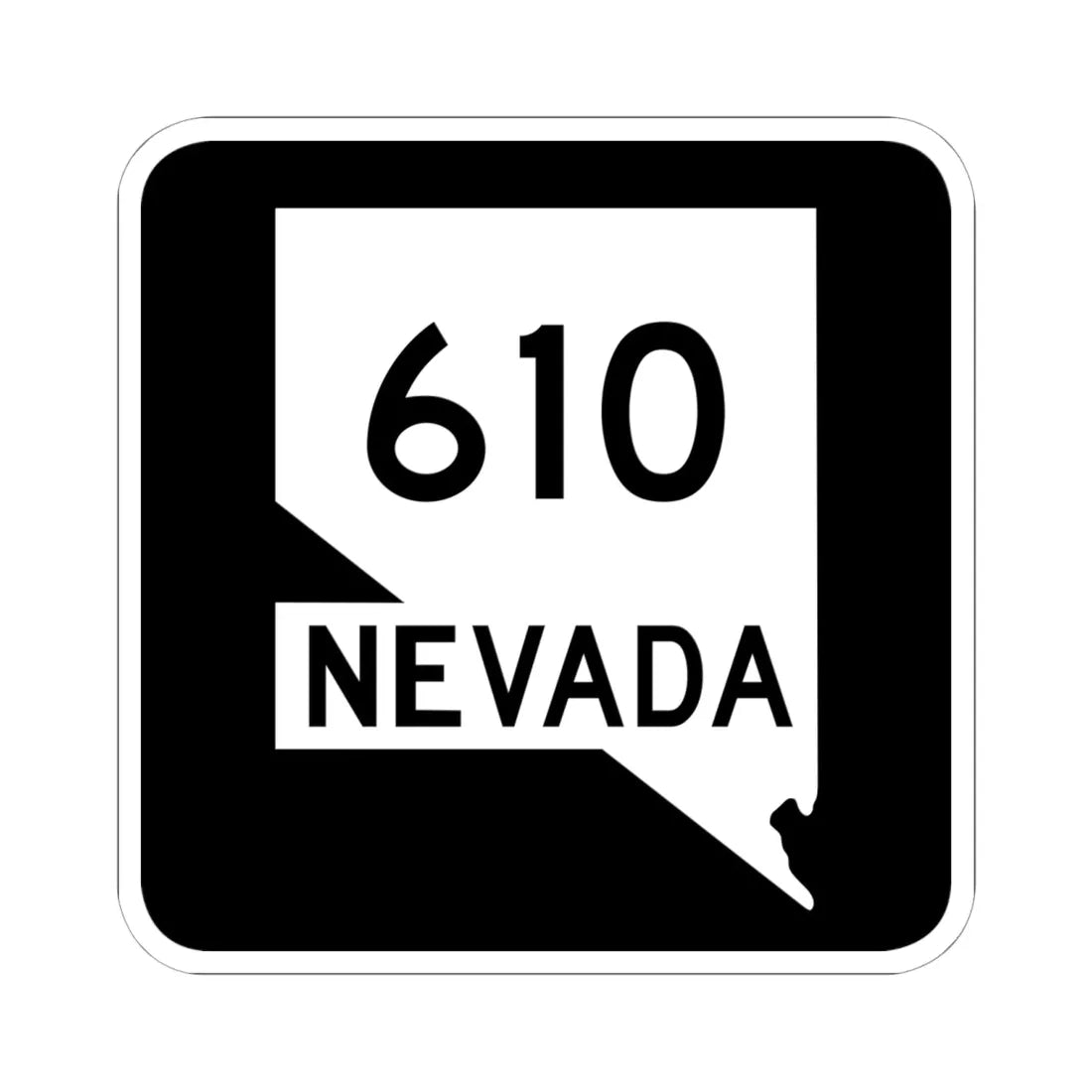 Nevada 610 (Nevada) (Road Sign) STICKER Vinyl Kiss-Cut Decal 6 Inch White - The Sticker Space