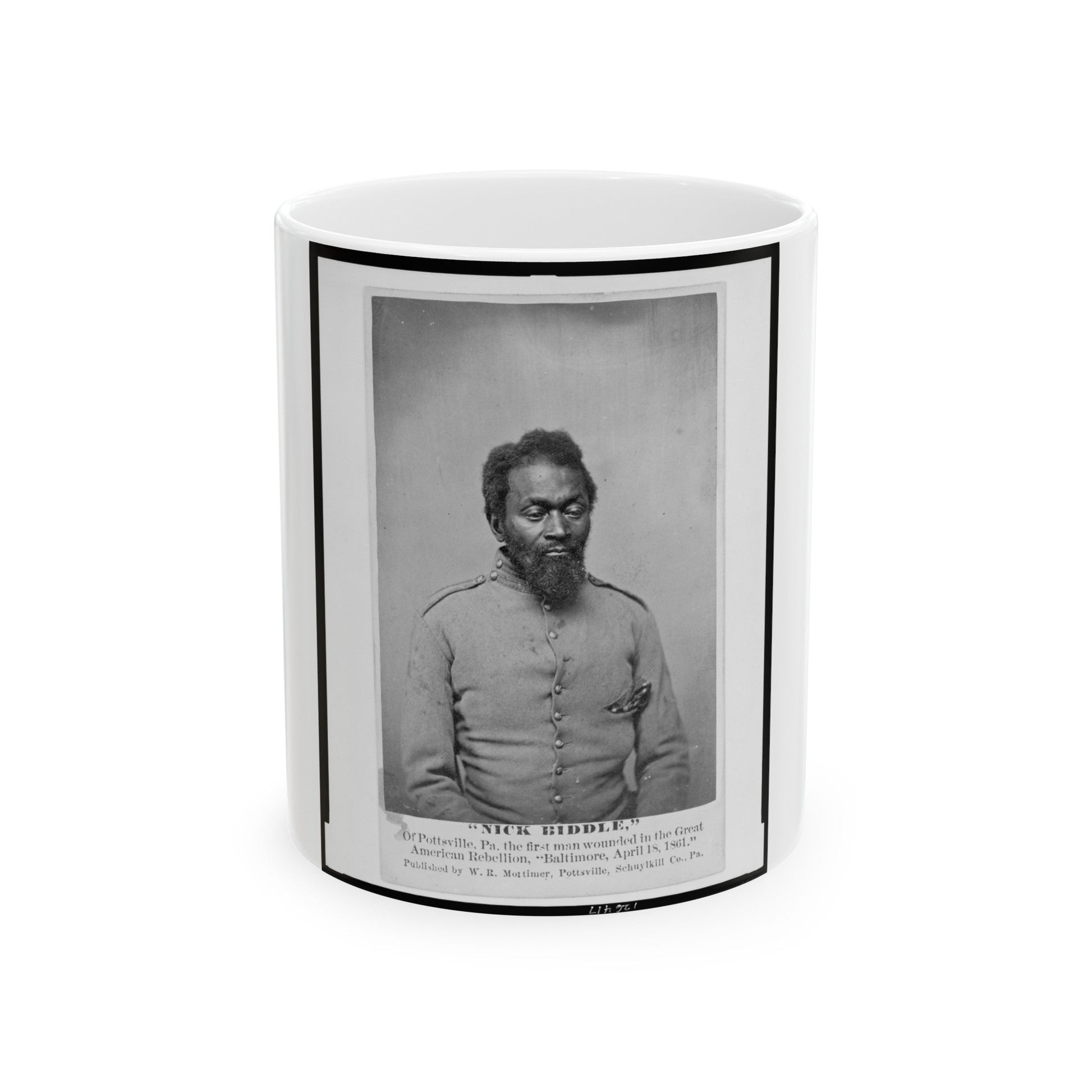 Nick Biddle, Of Pottsville, Pa., The First Man Wounded In The Great American Rebellion, Baltimore, April 18, 1861 (U.S. Civil War) White Coffee Mug-11oz-The Sticker Space