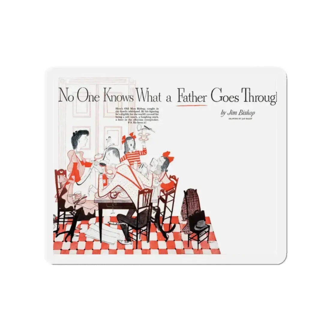 No One Knows What a Father Goes Through, Today's Woman, November 1949 (Magazine Illustration) Refrigerator Magnet 2 Inch - The Sticker Space
