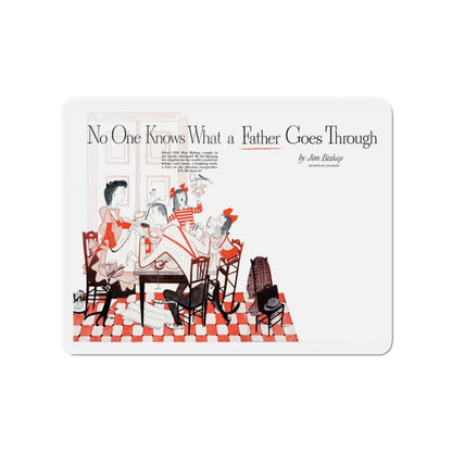 No One Knows What a Father Goes Through, Today's Woman, November 1949 (Magazine Illustration) Refrigerator Magnet-3" x 3"-The Sticker Space