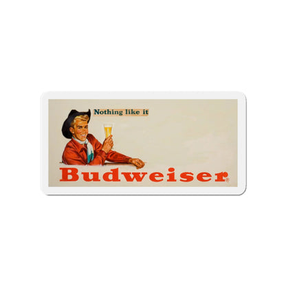 Nothing Like It, Budweiser Beer advertisement (Magazine Illustration) Refrigerator Magnet-4" x 4"-The Sticker Space