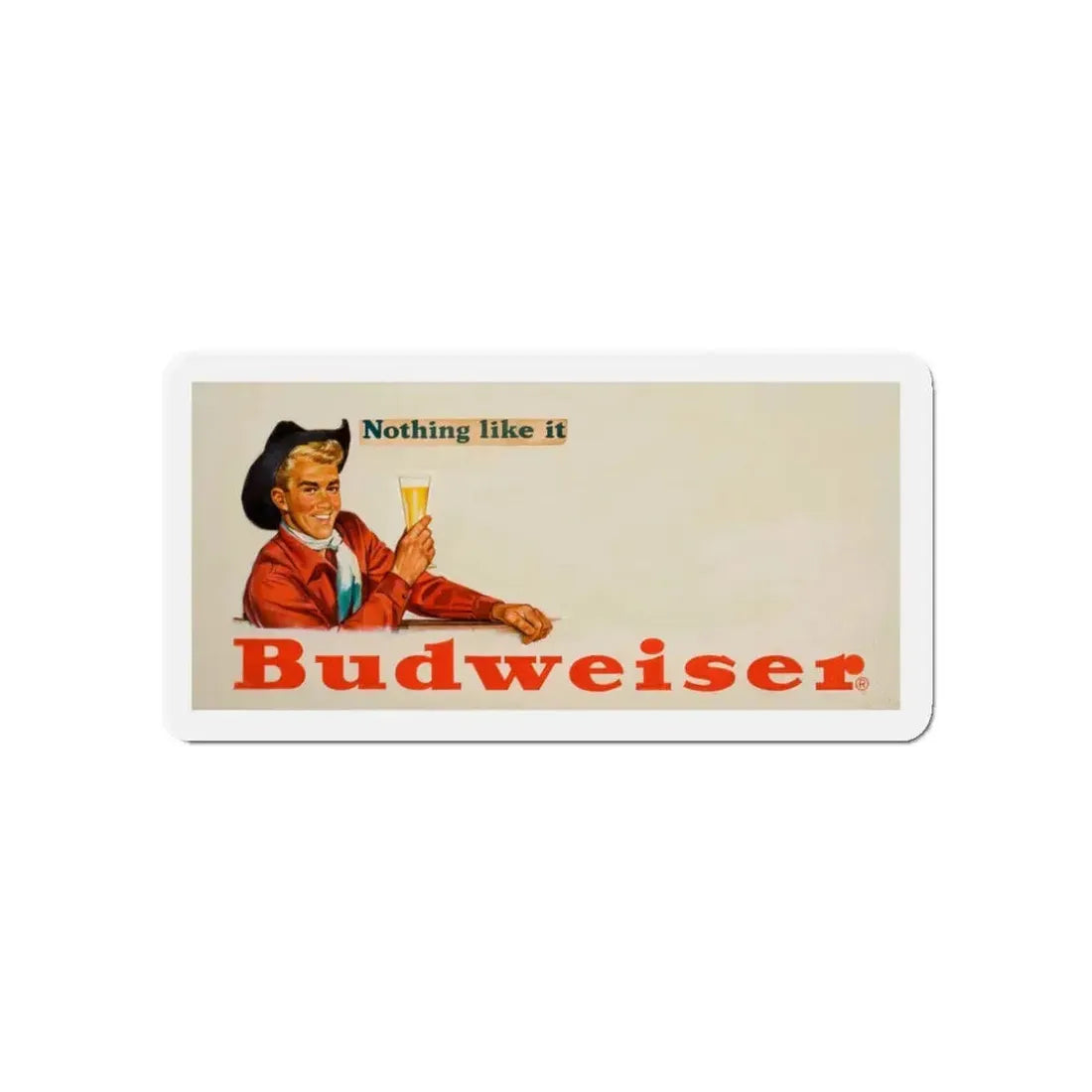 Nothing Like It, Budweiser Beer advertisement (Magazine Illustration) Refrigerator Magnet 5 Inch - The Sticker Space