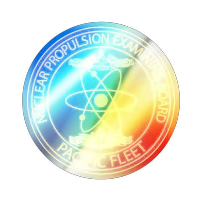 Nuclear Propulsion Examining Board Pacific Fleet (U.S. Navy) Holographic STICKER Die-Cut Vinyl Decal 5 Inch Holographic - The Sticker Space